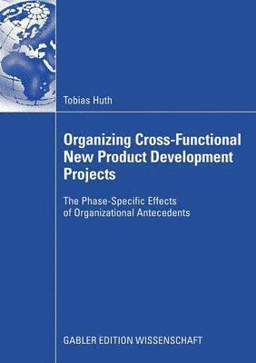 bokomslag Organizing Cross-Functional New Product Development Projects