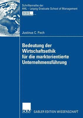 Bedeutung der Wirtschaftsethik fur die marktorientierte Unternehmensfuhrung 1