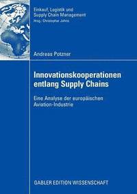 bokomslag Innovationskooperationen Entlang Supply Chains: Eine Analyse Der Europäischen Aviation-Industrie