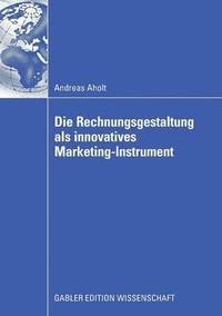 bokomslag Die Rechnungsgestaltung ALS Innovatives Marketing-Instrument