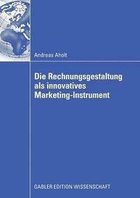 bokomslag Die Rechnungsgestaltung als innovatives Marketing-Instrument