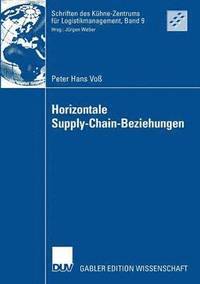 bokomslag Horizontale Supply-Chain-Beziehungen: Potentiale Der Zusammenarbeit Zwischen Zulieferern in Supply Chains