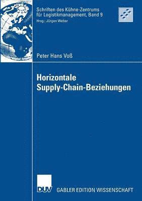 bokomslag Horizontale Supply-Chain-Beziehungen: Potentiale Der Zusammenarbeit Zwischen Zulieferern in Supply Chains