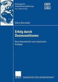 bokomslag Erfolg Durch Desinvestitionen: Eine Theoretische Und Empirische Analyse