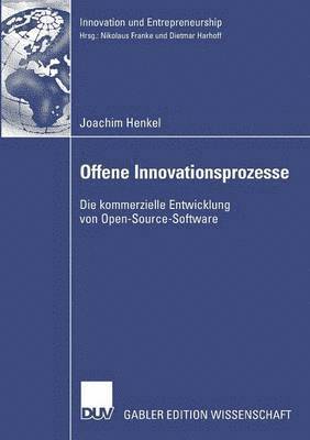 Offene Innovationsprozesse: Die Kommerzielle Entwicklung Von Open-Source-Software