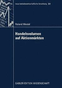 bokomslag Handelsvolumen Auf Aktienmärkten: Univariate Analysen Und Kontemporäre Rendite-Mengen-Beziehungen