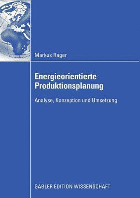 bokomslag Energieorientierte Produktionsplanung: Analyse, Konzeption Und Umsetzung