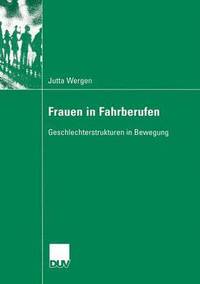 bokomslag Frauen in Fahrberufen: Geschlechterstrukturen in Bewegung
