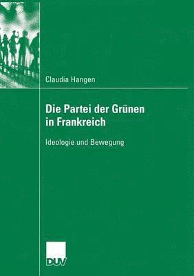 bokomslag Die Partei Der Grünen in Frankreich: Ideologie Und Bewegung