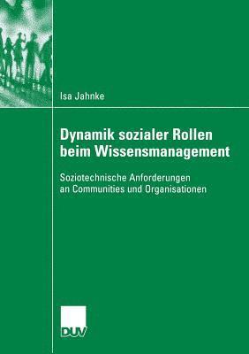 Isa Jahnke - Dynamik sozialer Rollen beim Wissensmanagement, Häftad
