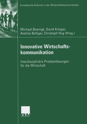 Andrea Belliger, Michael Boenigk, David Krieger, Christoph Hug - Innovative Wirtschaftskommunikation, Häftad
