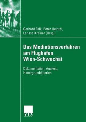Gerhard Falk, Larissa Krainer - Das Mediationsverfahren Am Flughafen Wien-Schwechat: Dokumentation, Analyse, Hintergrundtheorien, Häftad