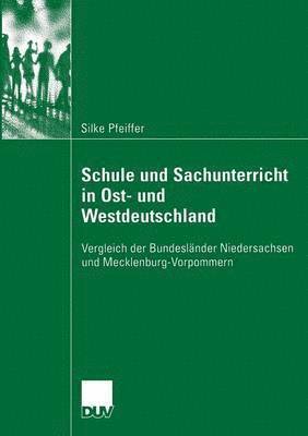 bokomslag Schule Und Sachunterricht in Ost- Und Westdeutschland: Vergleich Der Bundesländer Niedersachsen Und Mecklenburg-Vorpommern