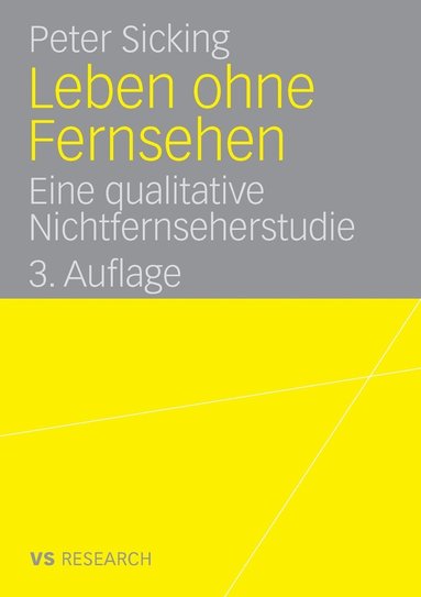 Peter Sicking - Leben Ohne Fernsehen: Eine Qualitative Nichtfernseherstudie, Häftad