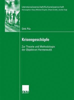 Dirk Pilz - Krisengeschöpfe: Zur Theorie Und Methodologie Der Objektiven Hermeneutik, Häftad