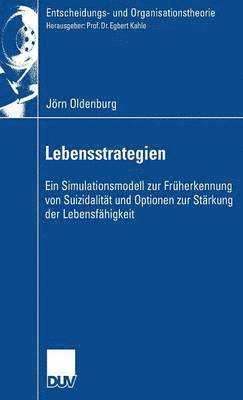 bokomslag Lebensstrategien: Ein Simulationsmodell Zur Früherkennung Von Suizidalität Und Optionen Zur Stärkung Der Lebensfähigkeit