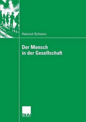 Heinrich Schwarz - Der Mensch in der Gesellschaft, Häftad