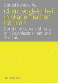 bokomslag Chancengleichheit in Akademischen Berufen: Beruf Und Lebensführung in Naturwissenschaft Und Technik