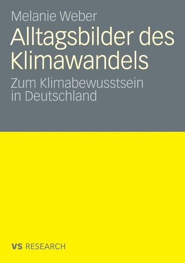 bokomslag Alltagsbilder Des Klimawandels: Zum Klimabewusstsein in Deutschland