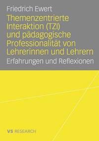 bokomslag Themenzentrierte Interaktion (Tzi) Und Pädagogische Professionalität Von Lehrerinnen Und Lehrern: Erfahrungen Und Reflexionen