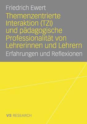 Themenzentrierte Interaktion (TZI) und padagogische Professionalitat von Lehrerinnen und Lehrern 1