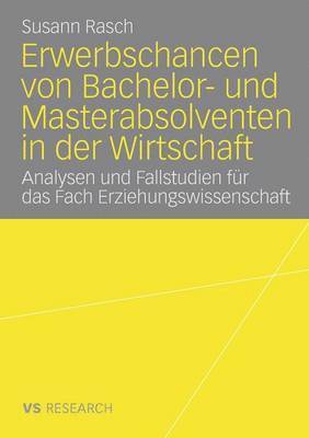 bokomslag Erwerbschancen Von Bachelor- Und Master-Absolventen in Der Wirtschaft: Analysen Und Fallstudien Für Das Fach Erziehungswissenschaft
