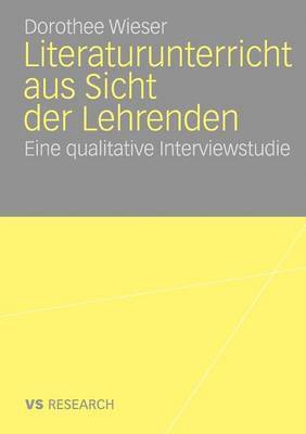 bokomslag Literaturunterricht Aus Sicht Der Lehrenden: Eine Qualitative Interviewstudie