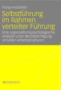 bokomslag Selbstführung Im Rahmen Verteilter Führung: Eine Organisationspsychologische Analyse Unter Berücksichtigung Virtueller Arbeitsstrukturen