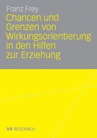 bokomslag Chancen Und Grenzen Von Wirkungsorientierung in Den Hilfen Zur Erziehung