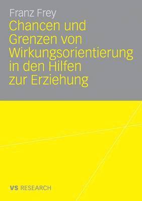 bokomslag Chancen Und Grenzen Von Wirkungsorientierung in Den Hilfen Zur Erziehung