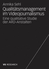 bokomslag Qualitätsmanagement Im Videojournalismus: Eine Qualitative Studie Der Ard-Anstalten