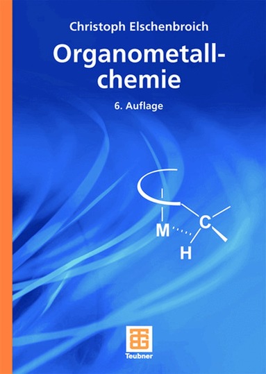 Christoph Elschenbroich - Organometallchemie, Inbunden