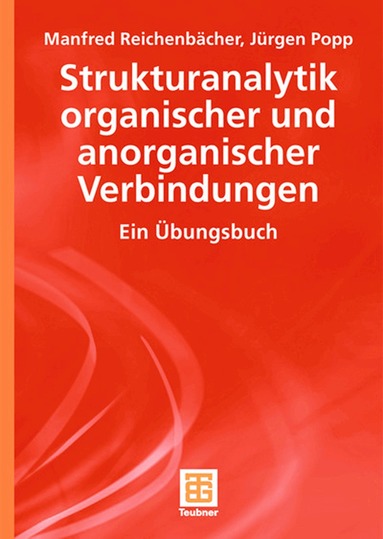 Manfred Reichenbächer, Jürgen Popp - Strukturanalytik organischer und anorganischer Verbindungen, Häftad