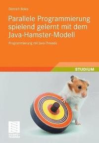 bokomslag Parallele Programmierung spielend gelernt mit dem Java-Hamster-Modell
