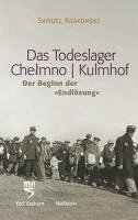 bokomslag Das Todeslager Chelmno / Kulmhof - Der Beginn der 'Endlösung'