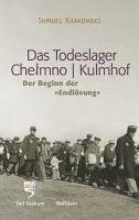 Das Todeslager Chelmno / Kulmhof - Der Beginn der 'Endlösung' 1