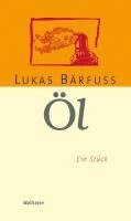 Lukas Bärfuss - Öl, Inbunden