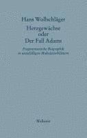 Hans Wollschläger, Monika Wollschläger - Schriften in Einzelausgaben. Herzgewächse oder Der Fall Adams, Inbunden