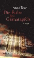 bokomslag Die Farbe des Granatapfels