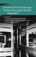 bokomslag Jenseits der Erinnerung - Verbrechensgeschichte begreifen