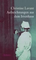 Christine Lavant, Klaus Amann - Aufzeichnungen aus dem Irrenhaus, Inbunden