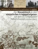 bokomslag Der Massenmord an den sowjetischen Kriegsgefangenen auf dem SS-Schießplatz Hebertshausen 1941-1942