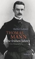 bokomslag Thomas Mann. Die frühen Jahre