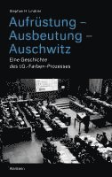 bokomslag Aufrüstung - Ausbeutung - Auschwitz