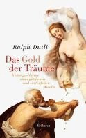 Ralph Dutli - Das Gold der Träume, Inbunden
