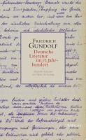 Friedrich Gundolf, Mathis Lessau, Philipp Redl, Hans-Christian Riechers - Deutsche Literatur im 17. Jahrhundert, Inbunden
