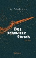 Ilse Molzahn, Thomas Ehrsam - Der schwarze Storch, Inbunden