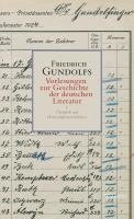 Friedrich Gundolf, Mathis Lessau, Philipp Redl, Hans-Christian Riechers - Friedrich Gundolfs Vorlesungen zur Geschichte der deutschen Literatur, Inbunden