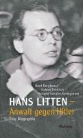 Knut Bergbauer, Sabine Fröhlich, Stefanie Schüler-Springorum - Hans Litten - Anwalt gegen Hitler, Inbunden