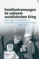 bokomslag Familientrennungen im nationalsozialistischen Krieg